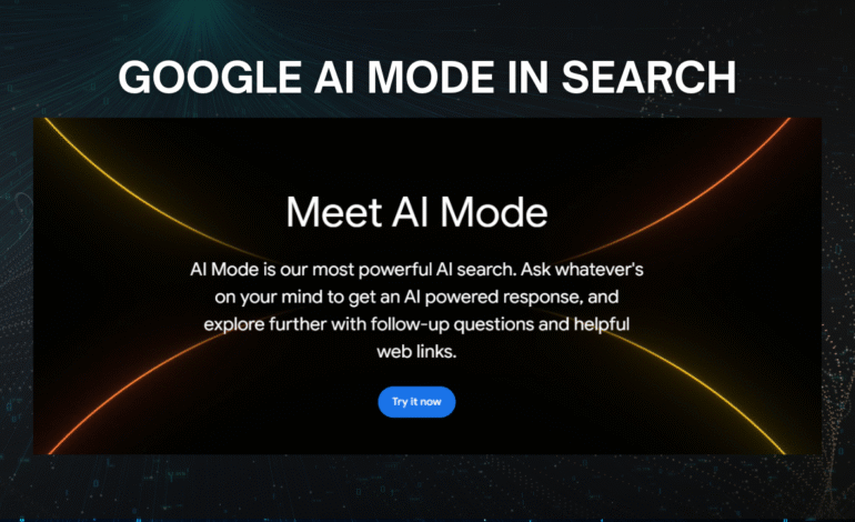 What Is Google AI Mode in Search & Why It’s Redefining Online Search in 2025