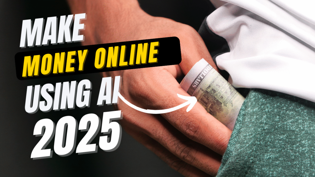 make-money-online-using-ai-2025