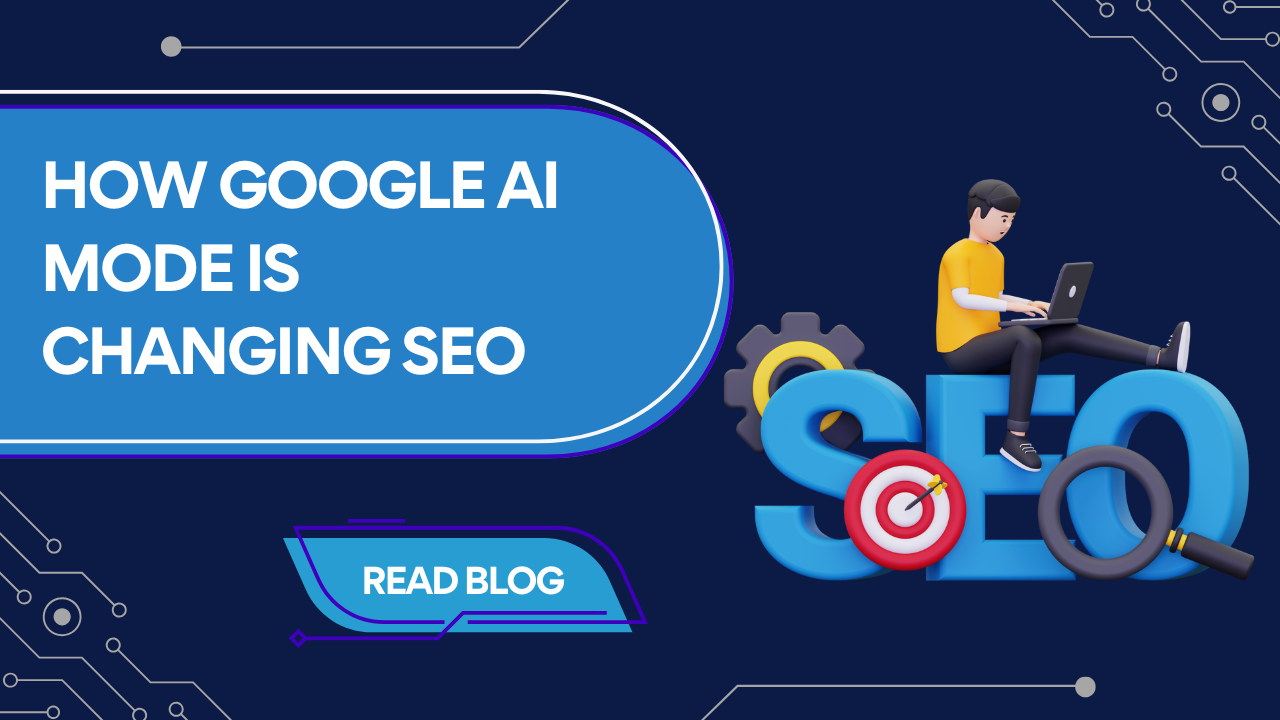 Google’s AI Mode in Search Explained: How It’s Changing the Future of SEO