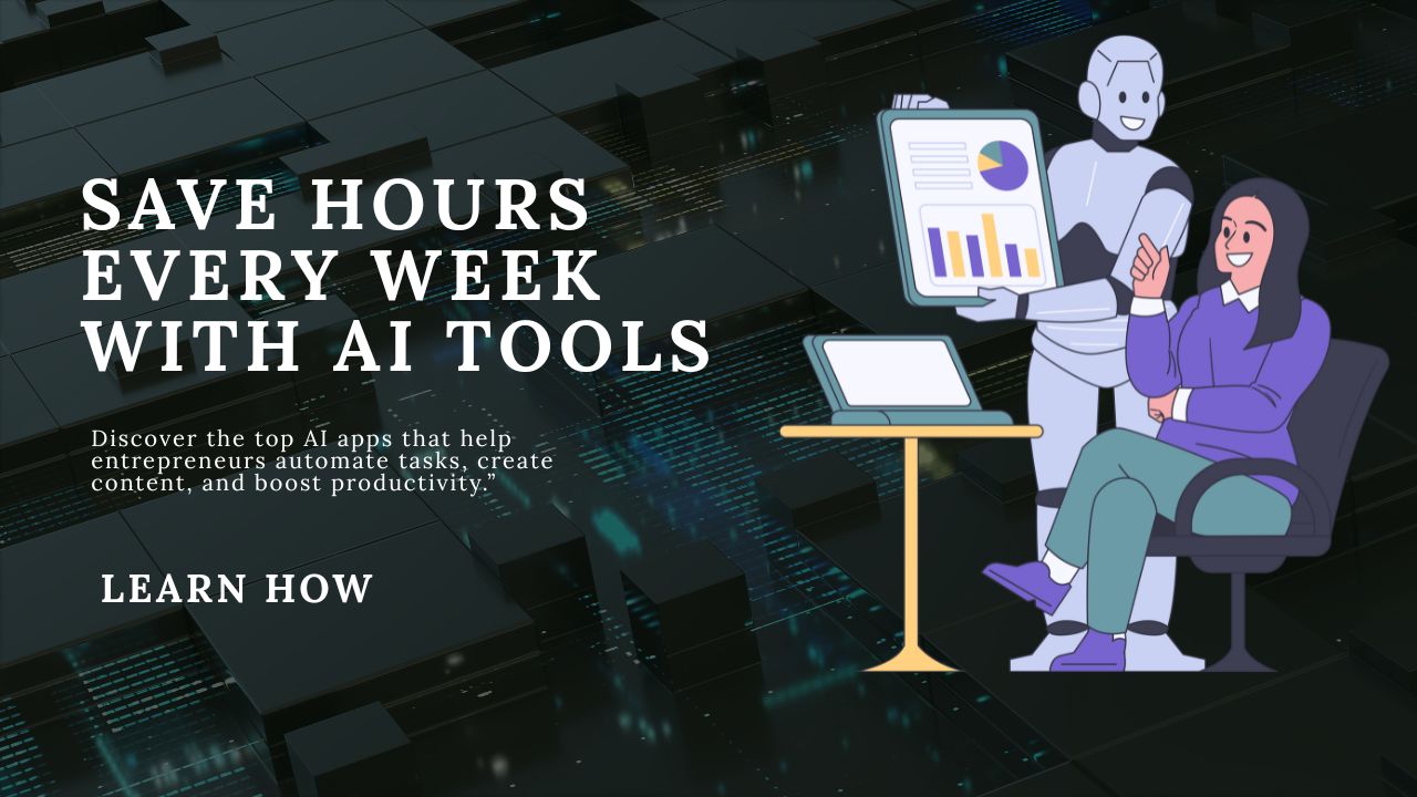 AI Tools That Actually Save Time for Entrepreneurs