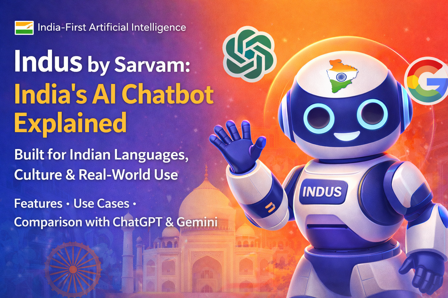 Indus by Sarvam: India’s AI Chatbot Explained – Features, Use Cases & How It Compares with ChatGPT and Gemini